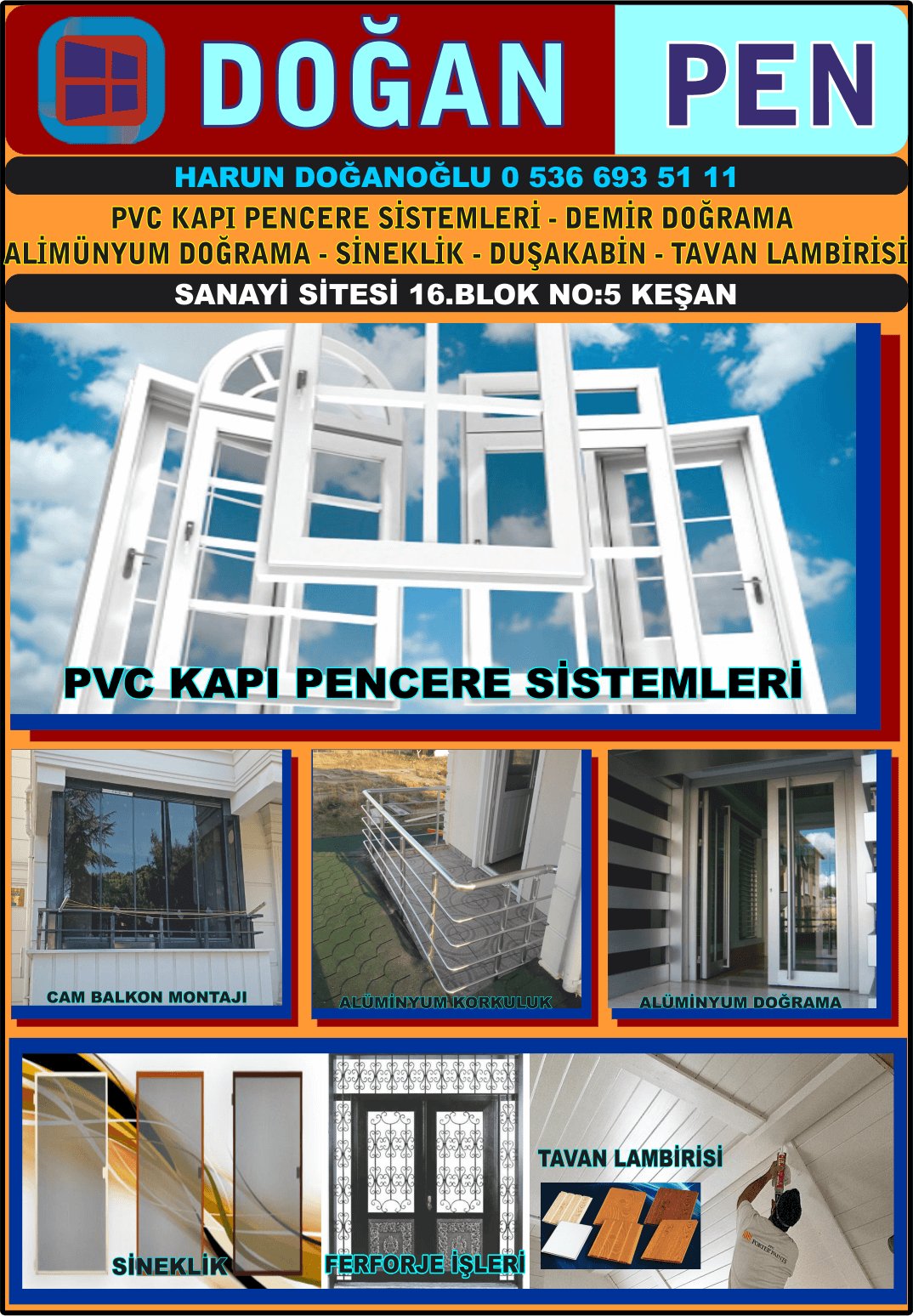 DOĞAN PEN KEŞAN PVC KAPI PENCERE DOĞRAMA DEMİR DOĞRAMA ALÜMİNYUM DOĞRAMA KAPI PENCERE FERFORJE DEMİR İŞLERİ CAM BALKON SİSTEMLERİ KEŞAN,