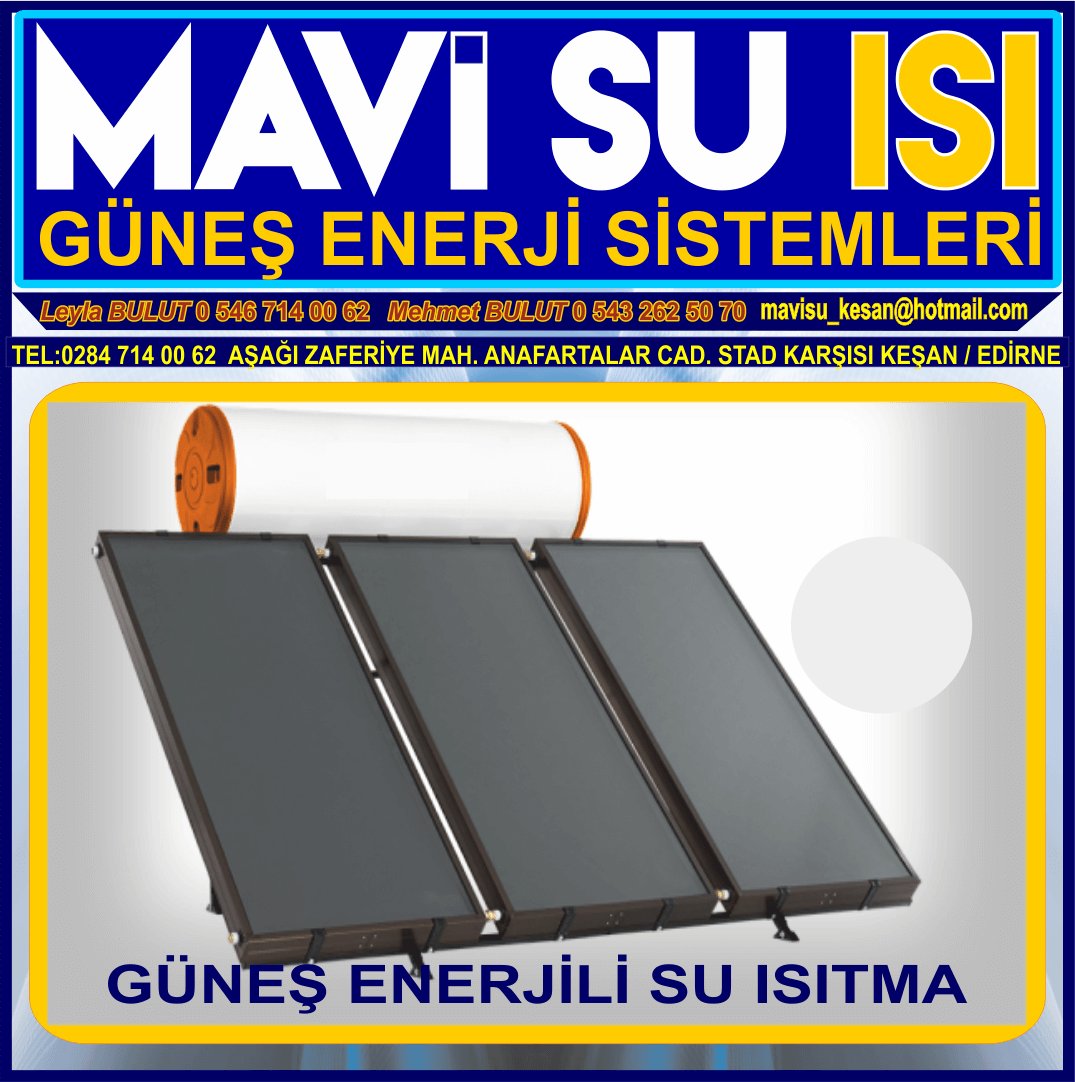 MAVİ SU ISI GÜNEŞ ENERJİSİ İLE SU ISITMA ELEKTRİK ÜRETİMİ TARIMSAL SULAMA KATI YAKIT KALORİFER KAZANI SATIŞ SU ARITMA SİSTEMLERİ KEŞAN - Görsel 2