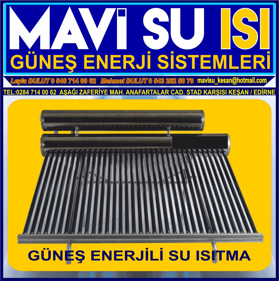 MAVİ SU ISI GÜNEŞ ENERJİSİ İLE SU ISITMA ELEKTRİK ÜRETİMİ TARIMSAL SULAMA KATI YAKIT KALORİFER KAZANI SATIŞ SU ARITMA SİSTEMLERİ KEŞAN - Görsel 1